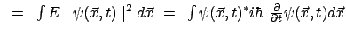 $\textstyle ~=~ \int E \mid \psi (\vec{x} , t) \mid ^{2} d \vec{x}
~=~ \int \psi...
...} ,t) ^ \ast
i \hbar ~ \frac{\partial}{\partial t} \psi ( \vec{x} ,t) d \vec{x}$