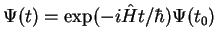 $\Psi(t) =
\exp(-i\hat{H}t/\hbar) \Psi(t_0)$